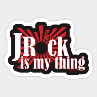 JRock Is My Thing Sticker